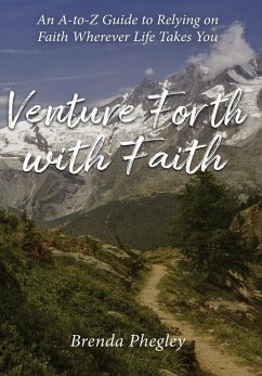 Venture Forth with Faith - Phegley, Brenda