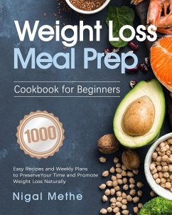 Weight Loss Meal Prep Cookbook for Beginners - Methe, Nigal