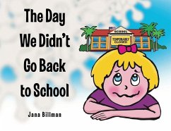 The Day We Didn't Go Back to School - Billman, Jana The Day We Didn't Go Back to School - Billman, Jana