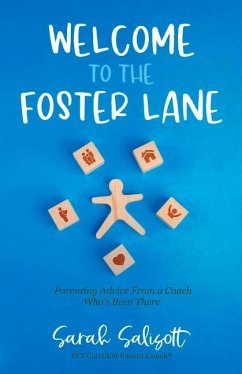 Welcome to the Foster Lane: Parenting Advice from a Coach Who's Been There - Salisott, Sarah