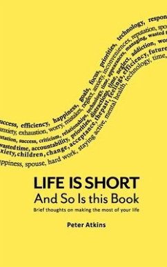 Life Is Short And So Is This Book - Atkins, Peter