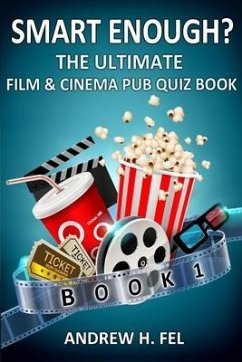 Smart Enough? Film and Cinema Quiz Book 1 - Fel, Andrew H.