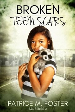 Broken Teen Scars - Foster, Patrice M