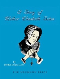 A Story of Mother Elizabeth Seton - Brother Ernest C S C, Ernest