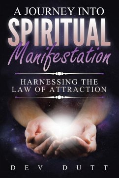 A Journey into Spiritual Manifestation - Dutt, Dev