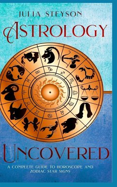 Astrology Uncovered Hardcover Version - Steyson, Julia