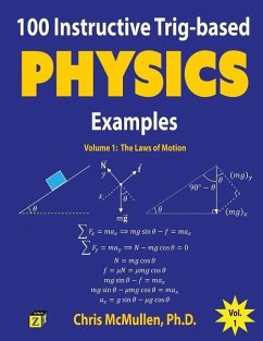 100 Instructive Trig-based Physics Examples: The Laws of Motion - Mcmullen, Chris