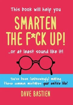 Smarten the F*ck Up! - Bastien, Dave