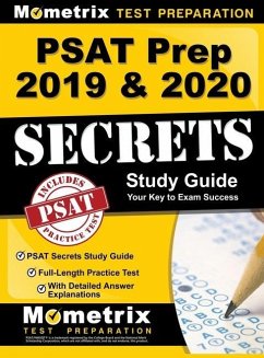 PSAT Prep 2019 & 2020 - PSAT Secrets Study Guide, Full-Length Practice Test with Detailed Answer Explanations