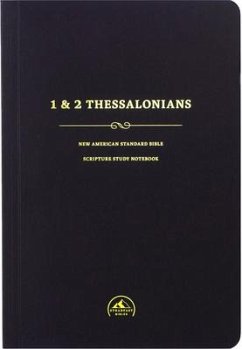 NASB Scripture Study Notebook: 1-2 Thessalonians - Steadfast Bibles