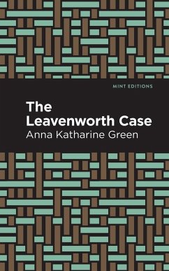 The Leavenworth Case - Green, Anna Katharine