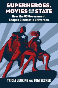 Superheroes, Movies, and the State - Jenkins, Tricia; Secker, Tom