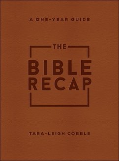 The Bible Recap - A One-Year Guide to Reading and Understanding the Entire Bible, Deluxe Edition - Brown Imitation Leather - Cobble, Taraâ leigh