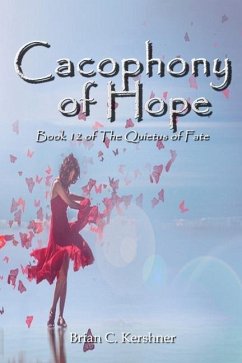 Cacophony of Hope: Book 12 of the Quietus of Fate - Kershner, Brian C.