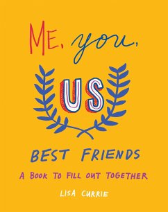 Me, You, Us (Best Friends): A Book to Fill Out Together - Currie, Lisa (Lisa Currie)