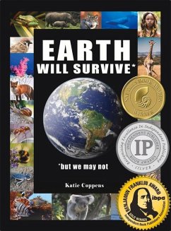 Earth Will Survive: ...But We May Not - Coppens, Katie