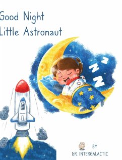 Good Night Little Astronaut - Intergalactic, Doctor; Morey, Jose M