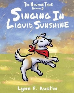 The Newman Tales, Vol 2: Singing in Liquid Sunshine - Austin, Lynn F.