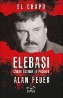 Elebasi - Chapo Guzmannin Pesinde - Feuer, Alan