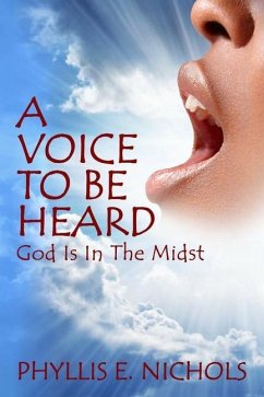 A Voice to Be Heard: God Is In The Midst - Nichols, Phyllis E.