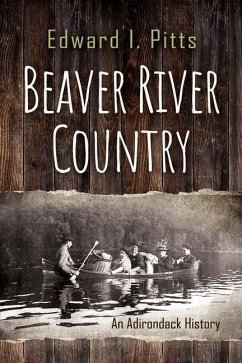 Beaver River Country - Pitts, Edward I