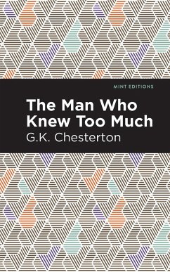 The Man Who Knew Too Much - Chesterton, G. K.