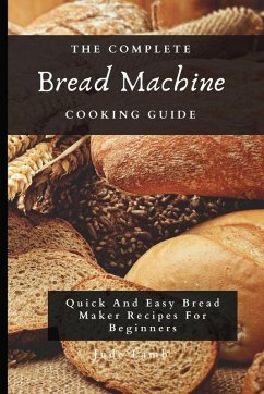 Cover The Complete Bread Machine Cooking Guide