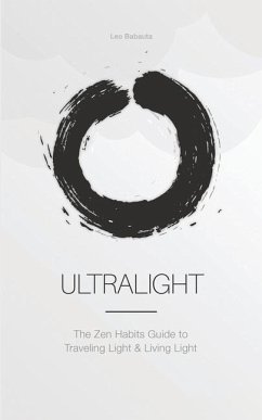 Ultralight: The Zen Habits Guide to Traveling Light and Living Light - Babauta, Leo