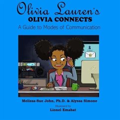 Olivia Connects: A Guide to Modes of Communication - Simone, Alyssa; John, Melissa-Sue