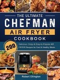 The Ultimate Chefman Air Fryer Cookbook
