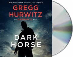 Dark Horse: An Orphan X Novel - Hurwitz, Gregg