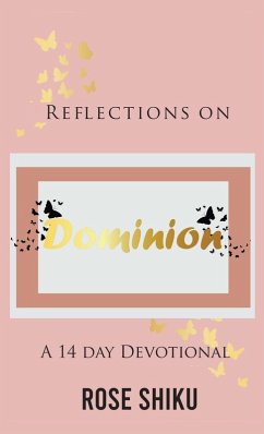 Reflections on Dominion Devotional - Shiku, Rose Reflections on Dominion Devotional - Shiku, Rose