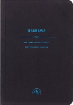 NASB Scripture Study Notebook: Hebrews - Steadfast Bibles