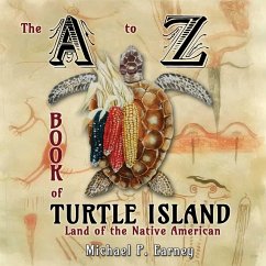The A to Z Book of Turtle Island, Land of the Native American - Earney, Michael P.