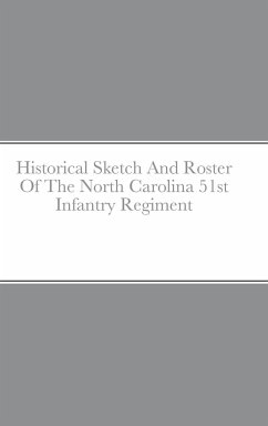 Historical Sketch And Roster Of The North Carolina 51st Infantry Regiment - Rigdon, John C.