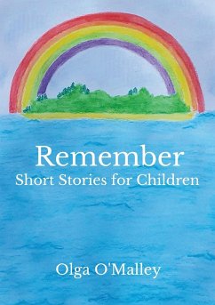 Remember, short stories for children - O Malley, Olga