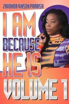 I Am Because He Is - Parrish, Zavonda Vinson