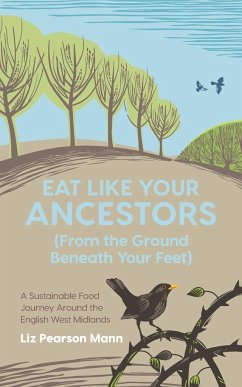 Eat Like Your Ancestors (From the Ground Beneath Your Feet) - Pearson Mann, Liz