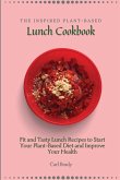 The Inspired Plant-Based Lunch Cookbook