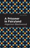 A Prisoner in Fairyland (eBook, ePUB)