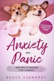 Anxiety and Panic and how to manage it by yourself?: It is easier than you think.