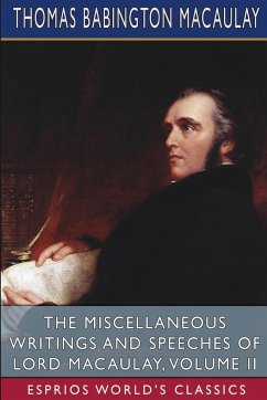 The Miscellaneous Writings and Speeches of Lord Macaulay, Volume II (Esprios Classics) - Macaulay, Thomas Babington