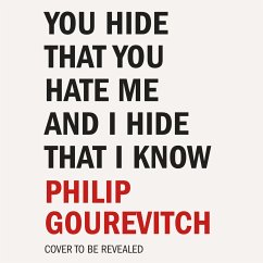 You Hide That You Hate Me and I Hide That I Know - Gourevitch, Philip