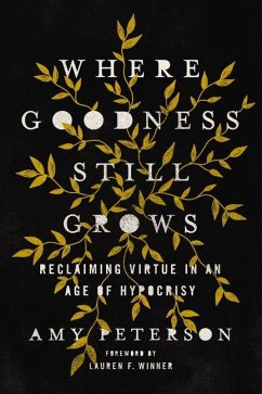 Where Goodness Still Grows - Peterson, Amy