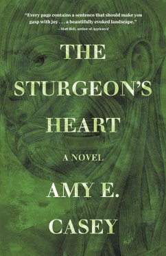 The Sturgeon's Heart - Casey, Amy E.