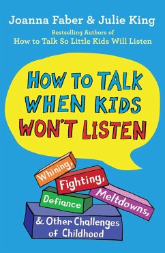 How to Talk When Kids Won't Listen - Faber, Joanna; King, Julie