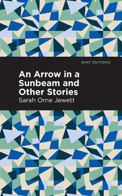 An Arrow in a Sunbeam - Jewett, Sarah Orne