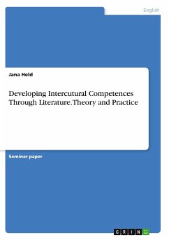 Developing Intercutural Competences Through Literature. Theory and Practice - Held, Jana