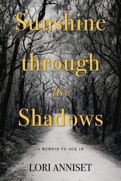 Cover Sunshine Through the Shadows: A Memoir to Age 18