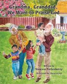 Grandma, Granddad, We Want to Praise God: Volume 3